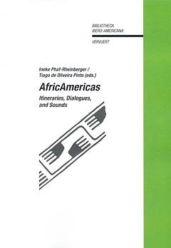 AfricAmericas. Itineraries, Dialogues, and Sounds.