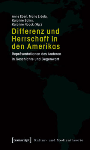 Differenz und Herrschaft in den Amerikas