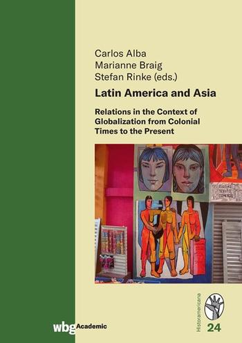 Cover Historamericana 24: Latin America and Asia: Relations in the Context of Globalization from Colonial Times to the Present