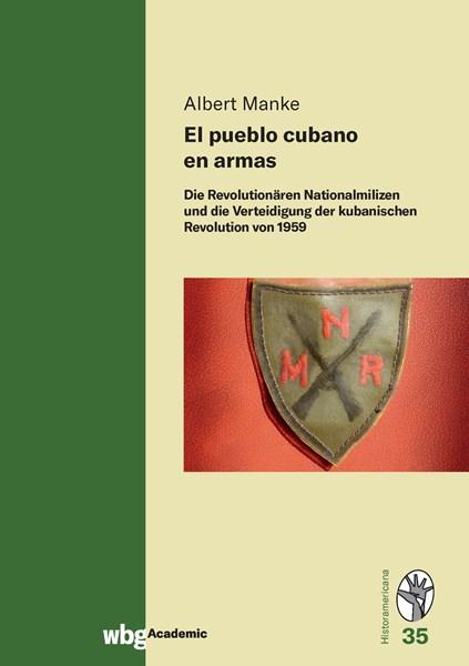Cover Historamericana 35: El pueblo cubano en armas. Die Revolutionären Nationalmilizen und die Verteidigung der kubanischen Revolution von 1959