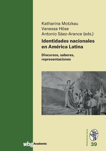 Cover Historamericana 39: Identidades nacionales en América Latina. Discursos, saberes, representaciones
