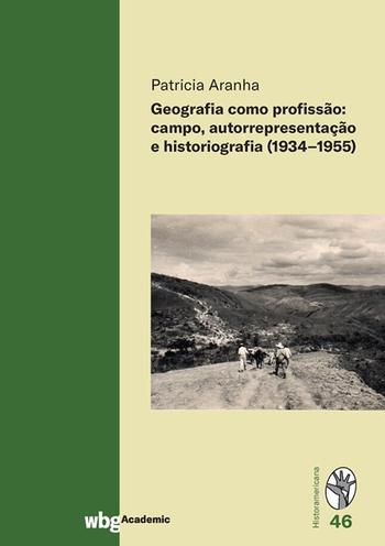 Cover Historamericana 46: Geografia como profissão: campo, autorrepresentação e historiografia (1934-1955)
