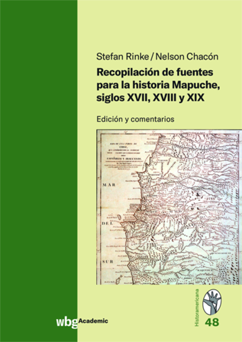 Cover Historamericana 48: Recopilación de fuentes para la historia Mapuche, siglos XVII, XVIII y XIX: Edición y comentarios